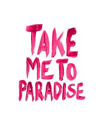 Bring mich ins Paradies von HelloHappylife