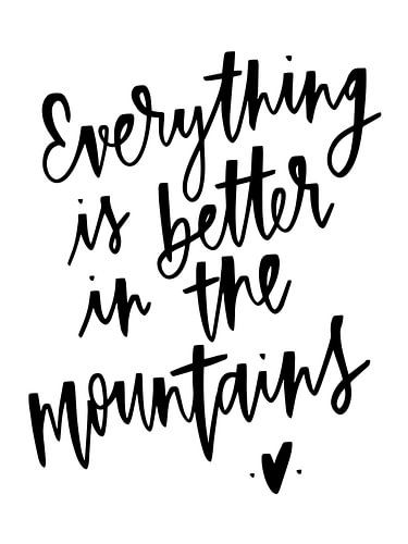 Alles is beter in de bergen