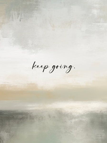 Keep Going by Treechild