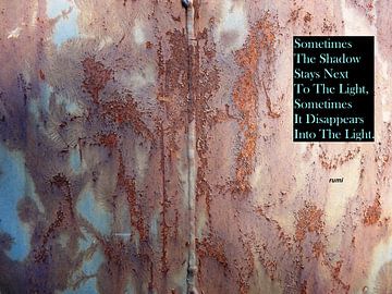 Rumi: Manchmal bleibt der Schatten neben... von MoArt (Maurice Heuts)