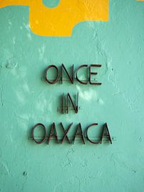Once in Oaxaca by Raisa Zwart Travel Photography Prints