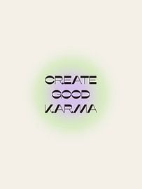 Create good karma by Bohomadic Studio