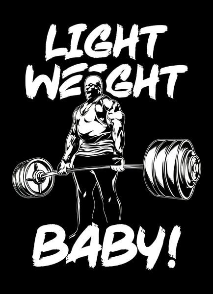 Lichtgewicht baby! van Quotes Motivation