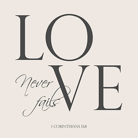 Love Never Fails – Christian Text in Ecru by Sandra Hazes