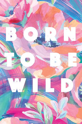 Geboren um wild zu sein