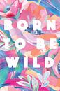 Born to be wild by Creative texts thumbnail