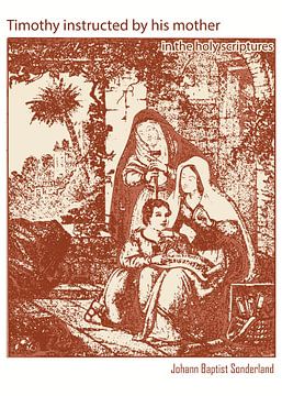 Timothy instructed by his mother in the holy scriptures by DOA Project