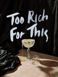 Too Rich For This