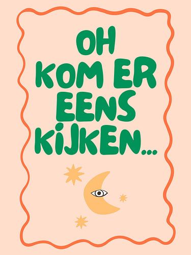 Oh kom er eens kijken... van Kunstkabinet