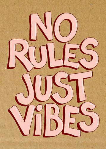 No Rules Just Vibes