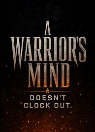 A Warrior's Mind Doesn't Clock Out by Faheem Beigh