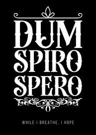 Dum Spiro Spero - While I breathe, I hope by Pixelbull Design