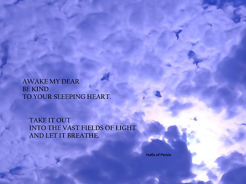 Hafiz: Awake My Dear, Be Kind To...