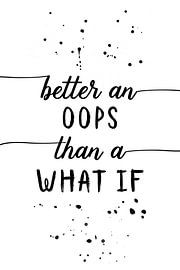 TEXTE D'ART Mieux vaut un "oups" qu'un "si". sur Melanie Viola