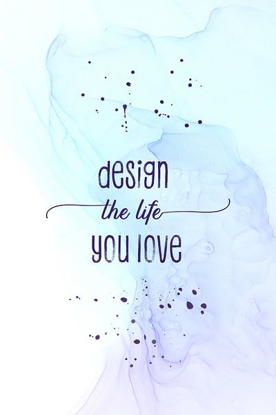 Design the life you love | floating colors par Melanie Viola