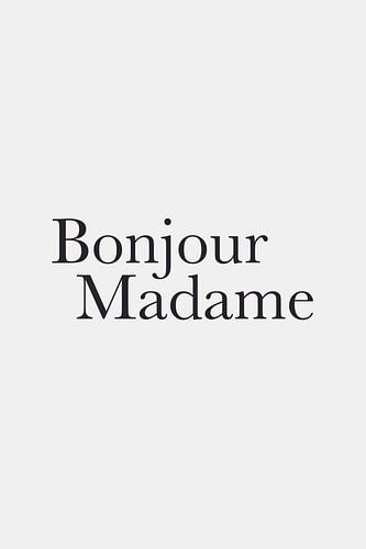 Bonjour Madame