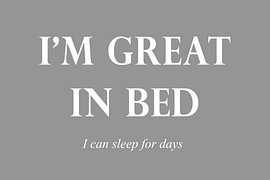 I’'’m Great in Bed – Humorous bedroom text in grey by Sandra Hazes