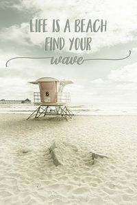 Life is a beach. Find your wave. | Strandidylle von Melanie Viola